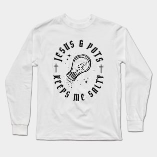 Jesus & Pots Keeps Me Salty Long Sleeve T-Shirt